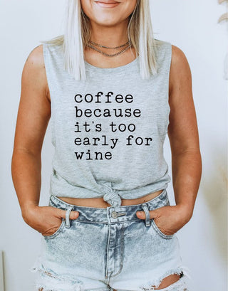 Coffee Because It's Too Early For Wine Tank *Online Only* - Premium  at Lonnys NY - Just $45! Shop Womens clothing now 